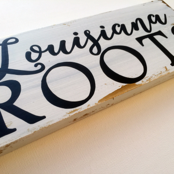 Louisiana Roots, wood sign, white and gold, 6x14